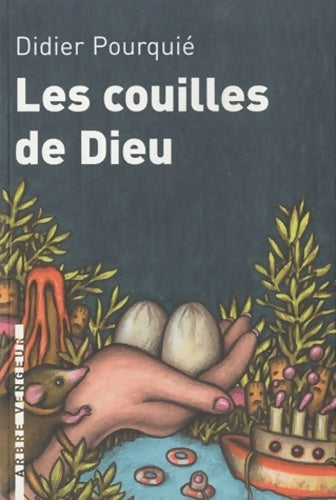 Les couilles de Dieu - Didier Pourquié -  Poche Arbre vengeur - Livre