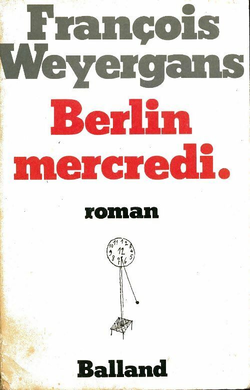 Berlin mercredi - François Weyergans -  Balland GF - Livre