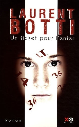 Un ticket pour l'enfer - Laurent Botti -  Xo GF - Livre
