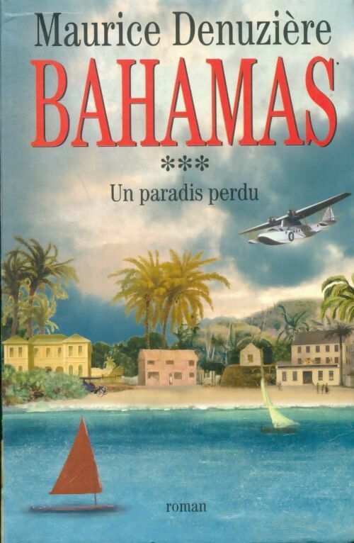 Bahamas Tome III : Un paradis perdu - Maurice Denuzière -  Le Grand Livre du Mois GF - Livre