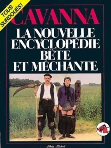 La nouvelle encyclopédie bête et méchante - François Cavanna -  Albin Michel GF - Livre