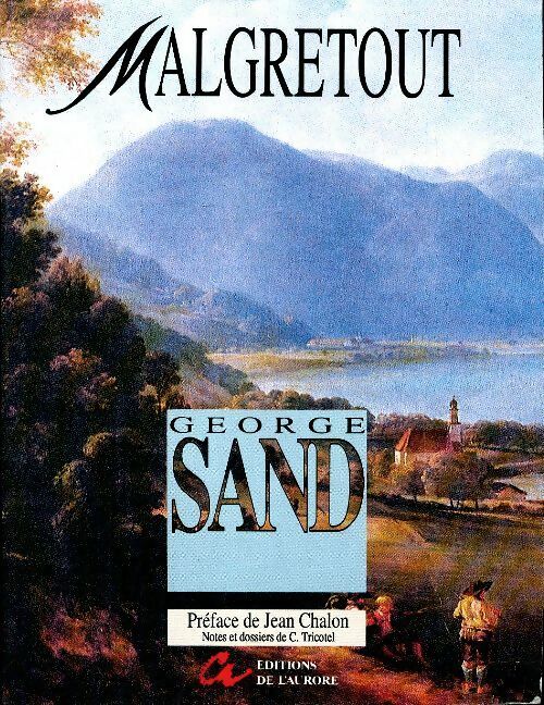 Malgrétout - George Sand -  Aurore GF - Livre