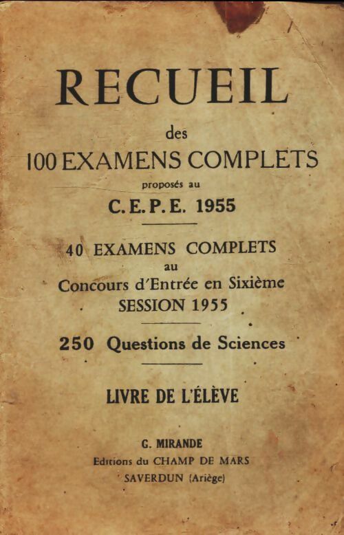 Recueil des 100 examens complets au C.E.P.E. 1955 - Collectif -  Recueil des 100 examens - Livre