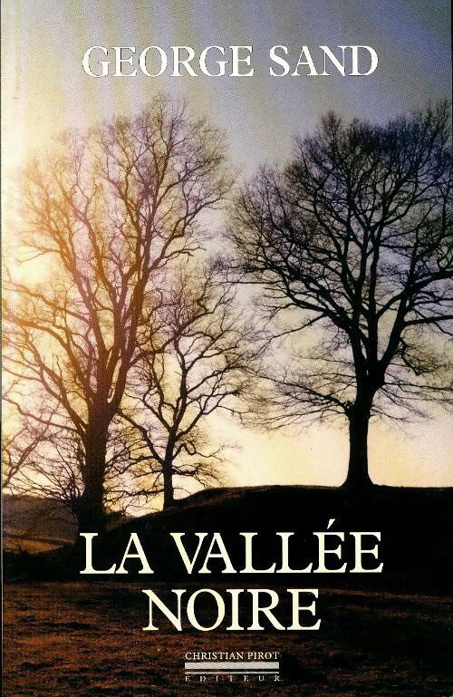 La vallée noire - George Sand -  Pirot GF - Livre