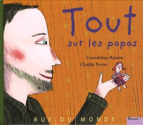 Tout sur les papas - Gwendoline Raisson -  Rue du monde GF - Livre