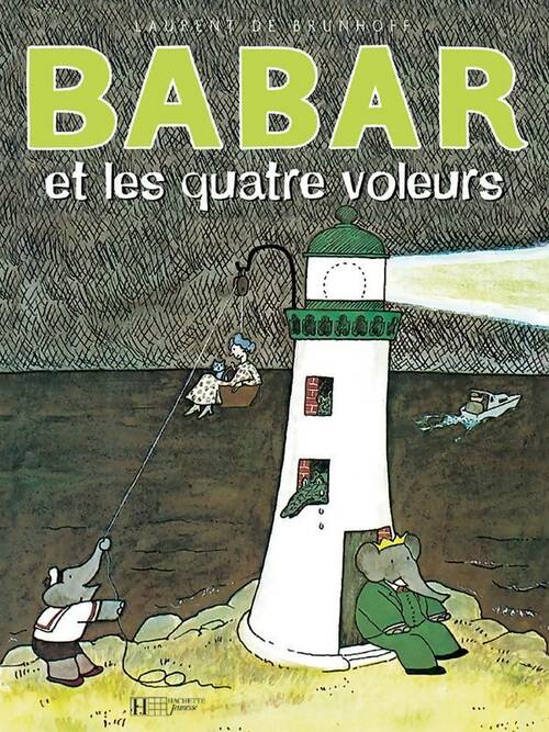 Babar et les quatre voleurs - Laurent De Brunhoff -  Hachette jeunesse GF - Livre