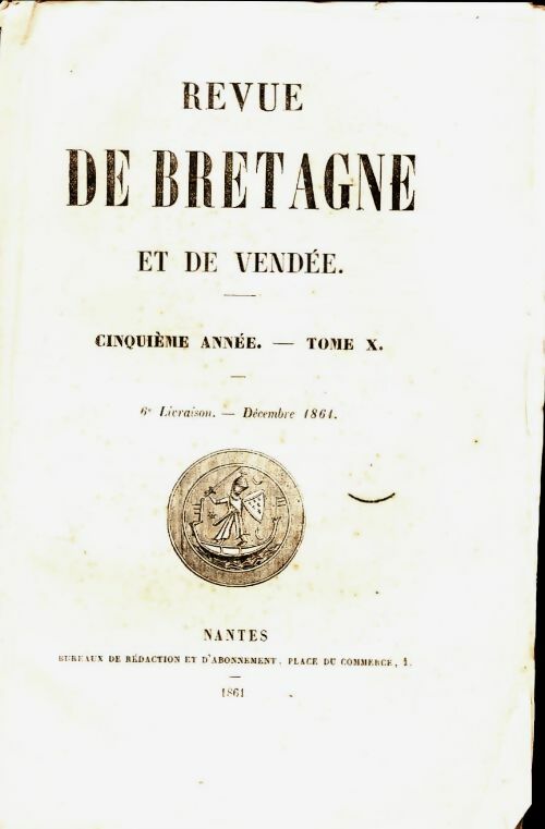 Revue de Bretagne et de Vendée 5e année Tome X 6e livraison - Collectif -  Revue de Bretagne et de Vendée - Livre