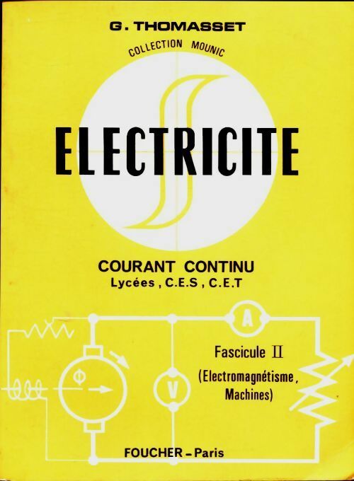 Electricité courant alternatif lycées C.E.S. , C.E.T. Fascicule II - G. Thomasset -  Mounic - Livre