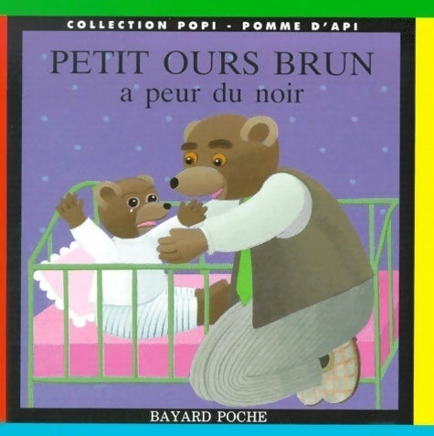Petit Ours Brun a peur du noir - Danièle Bour -  Petit Ours brun - Livre