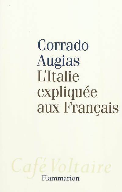 L'Italie expliquée aux français - Corrado Augias -  Café Voltaire - Livre