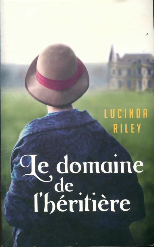 Le domaine de l'héritière - Lucinda Riley -  France Loisirs poche - Livre