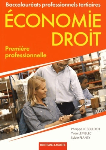 Economie-droit 1ère professionnelle - Philippe Le Bolloch -  Baccalauréats professionnels tertiaires - Livre
