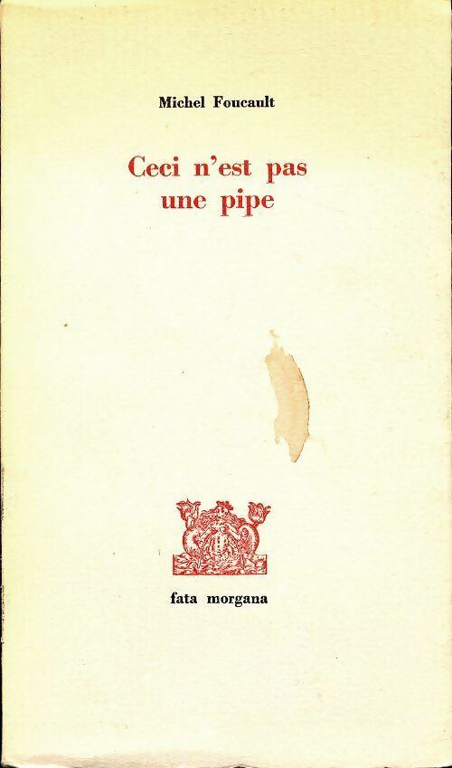 Ceci n'est pas une pipe - Michel Foucault -  Fata morgana GF - Livre