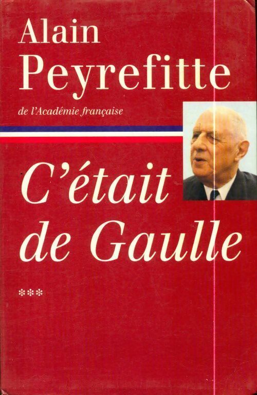 C'était de Gaulle Tome III - Alain Peyrefitte -  Le Grand Livre du Mois GF - Livre