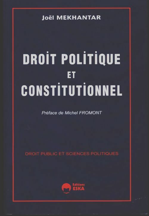 Droit politique et constitutionnel - Joël Mekhantar -  Droit public et sciences politiques - Livre