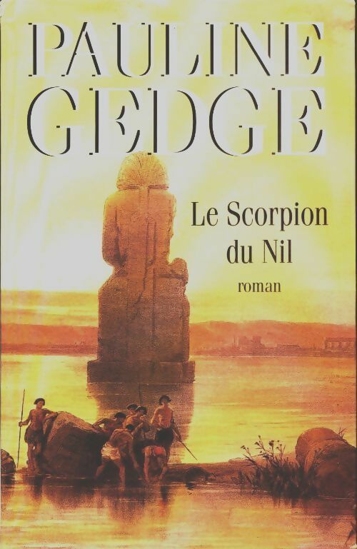 Le scorpion du Nil - Pauline Gedge -  Le Grand Livre du Mois GF - Livre
