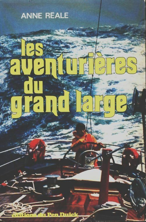 Les aventurières du grand large - Anne Reale -  Pen Duick GF - Livre