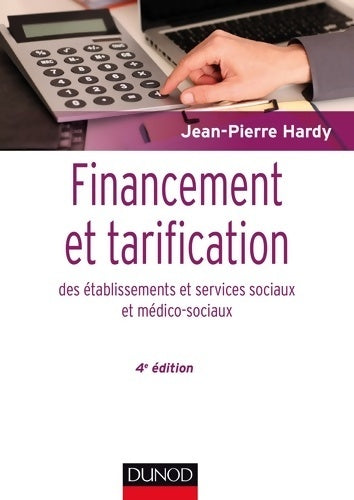 Financement et tarification des établissements et services sociaux et médico-sociaux - Jean-Pierre Hardy -  Action sociale - Livre