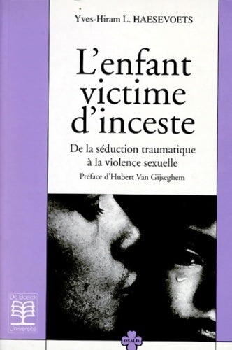 L'enfant victime d'inceste - Yves-Hiram L. Haesevoets -  De Boeck GF - Livre