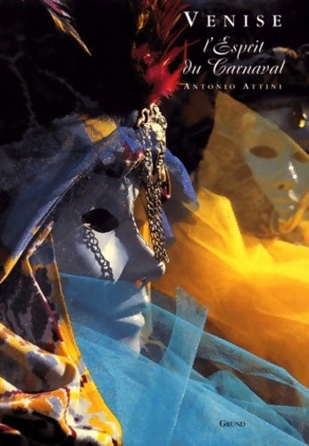 Venise. L'esprit du carnaval - Giovanna Pastega -  Grund GF - Livre