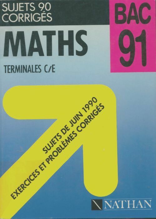 Maths Terminales C/E Sujets corrigés 90 - Collectif -  Nathan GF - Livre