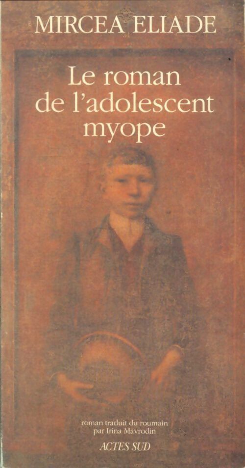 Le roman de l'adolescent myope - Mircea Eliade -  Actes Sud GF - Livre