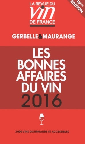 Les bonnes affaires du vin 2016 - Antoine Gerbelle -  Guide rouge - Livre