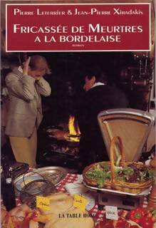 Fricassée de meurtres à la bordelaise - Pierre Leterrier -  Table Ronde GF - Livre
