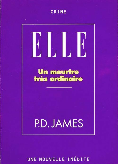 Un meurtre très ordinaire - P. D James -  Nouvelle ELLE - Livre