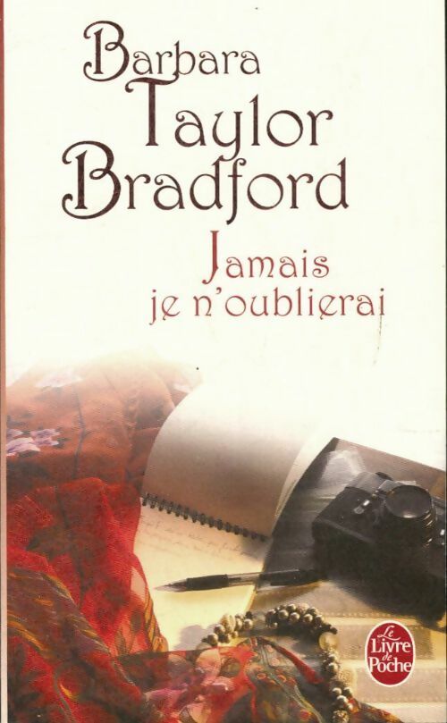 Jamais je n'oublierai - Barbara Taylor Bradford -  Le Livre de Poche - Livre