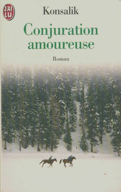 Conjuration amoureuse - Heinz G. Konsalik -  J'ai Lu - Livre