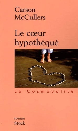 Le coeur hypothéqué - Carson McCullers -  Bibliothèque cosmopolite - Livre