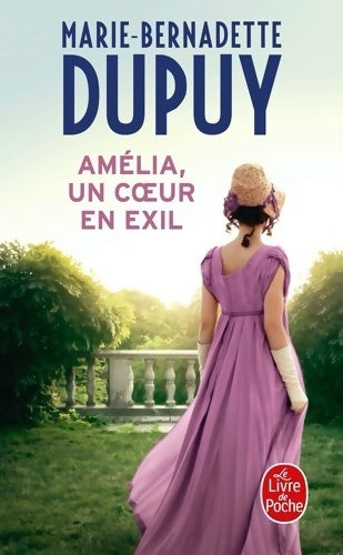 Amélia, un coeur en exil - Marie-Bernadette Dupuy -  Le Livre de Poche - Livre