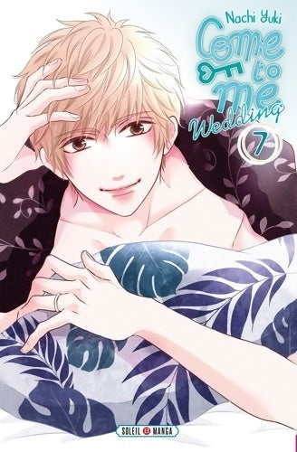 Come to me wedding Tome VII - Nachi Yuki -  Soleil Manga - Livre
