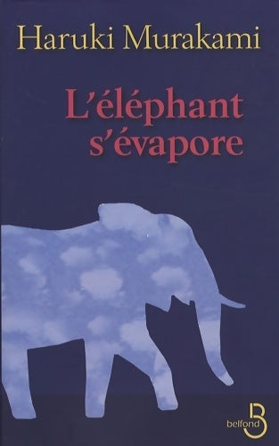 L'éléphant s'évapore - Haruki Murakami -  Belfond GF - Livre