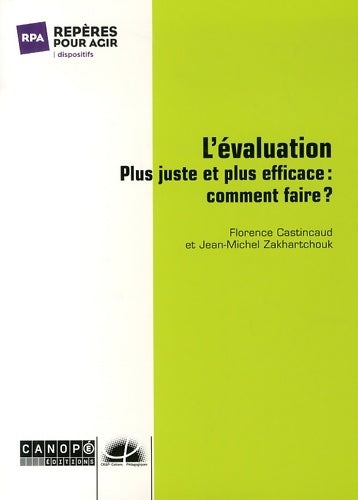 L'évaluation. Plus juste et plus efficace : Comment faire ? - Florence Castincaud -  Repères pour agir - Livre