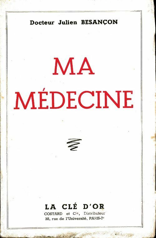 Ma médecine - Julien Besançon -  La clé d'or - Livre