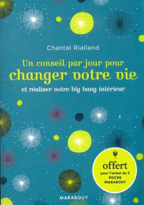 Un conseil par jour pour changer votre vie - Chantal Rialland -  Marabout - Livre