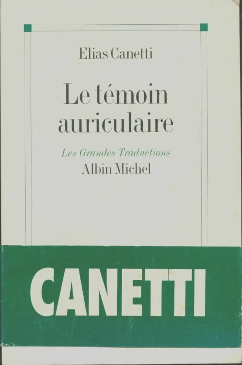 Le temoin auriculaire - Elias Canetti -  Les grandes traductions - Livre