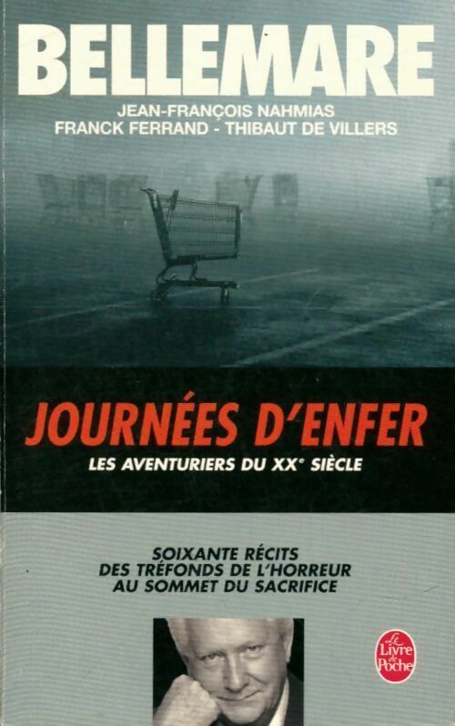 Les aventuriers du XXe siècle Tome III : Journées d'enfer - Pierre Bellemare -  Le Livre de Poche - Livre