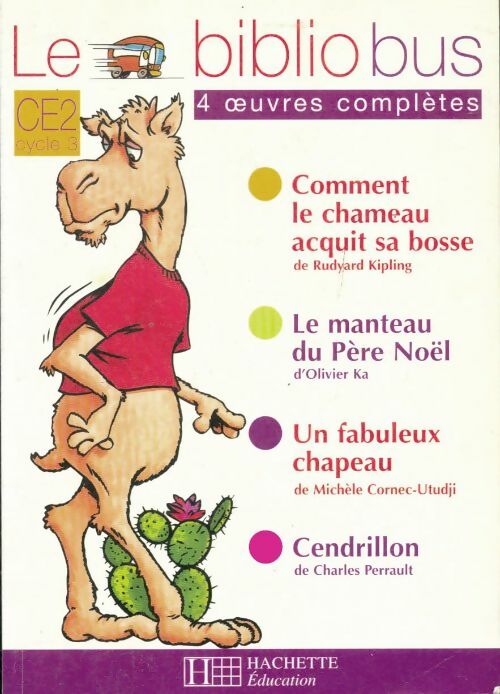 Comment le chameau acquit sa bosse et autres histoires - Collectif -  Le bibliobus - Livre