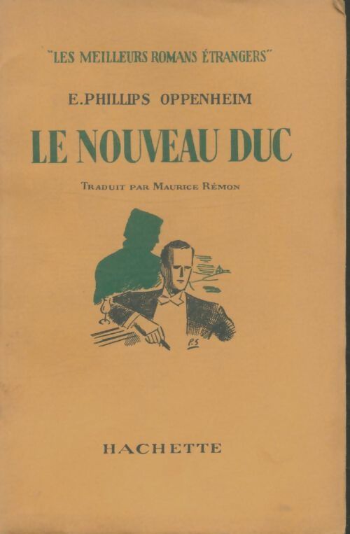 Le nouveau duc - Philips E. Oppenheim -  Les meilleurs romans étrangers - Livre
