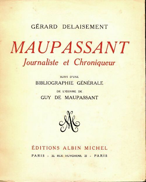 Maupassant, journaliste et chroniqueur  - Gérard Delaisement -  Albin Michel poches divers - Livre