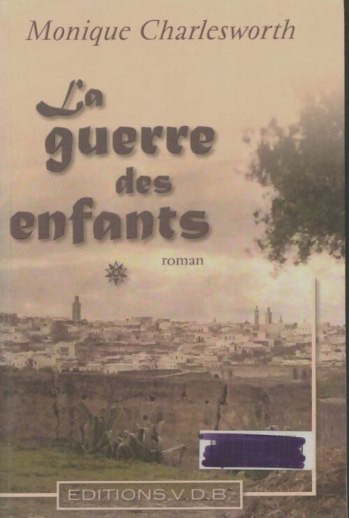 La guerre des enfants Tome I - Monique Charlesworth -  VDB - Livre