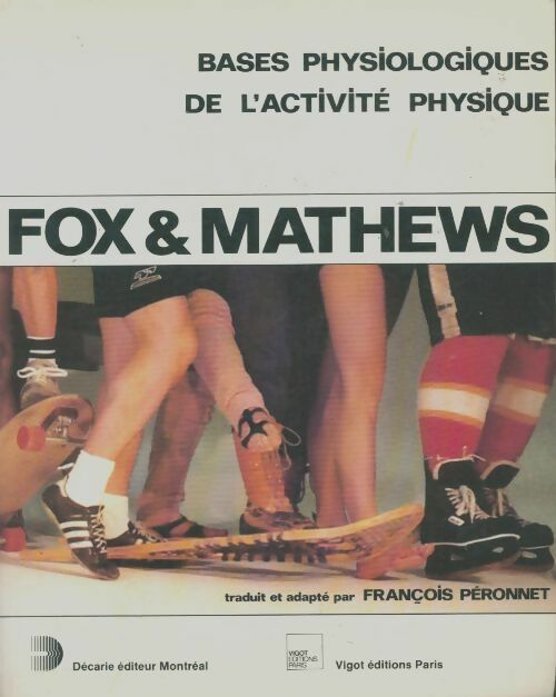 Bases physiologiques de l'activité physique - Donald Matthew -  Décarie GF - Livre