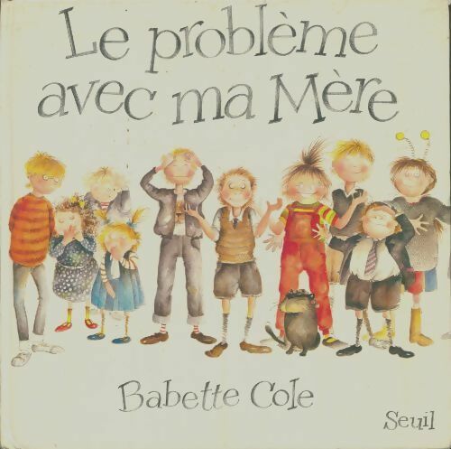 Le problème avec ma mère - Babette Cole -  Seuil GF - Livre
