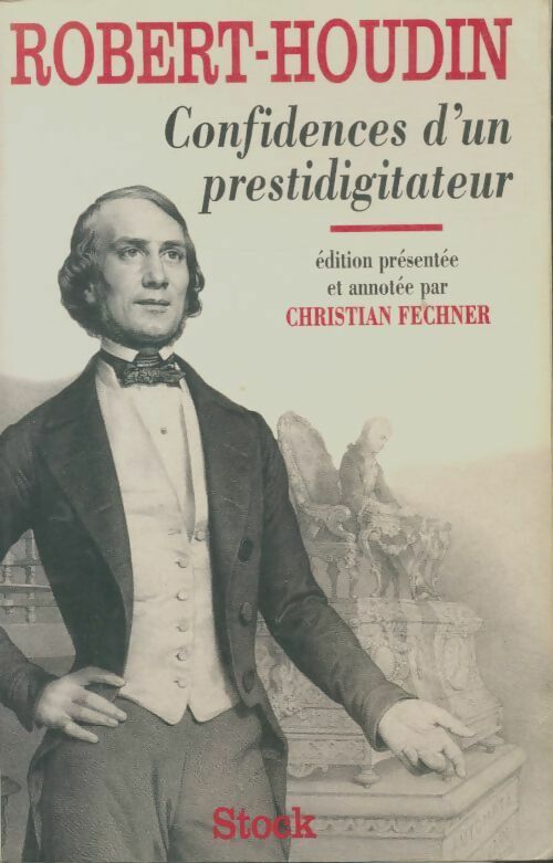 Confidences d'un prestidigitateur. Une vie d'artiste suivi de le prieuré - Robert-Houdin -  Stock GF - Livre