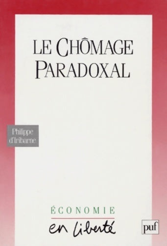 Le chômage paradoxal - Philippe D'Iribarne -  Economie en liberté - Livre