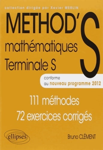 Mathématiques Terminale S programme 2012 - Bruno Clément -  Method's - Livre