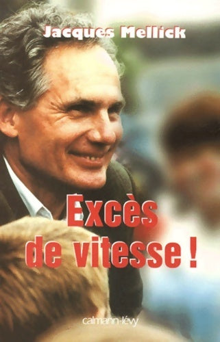 Excès de vitesse ! - Jacques Mellick -  Calmann-Lévy GF - Livre
